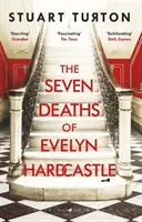 Seven Deaths of Evelyn Hardcastle - bestseller Sunday Times i zdobywca nagrody Costa First Novel Award - Seven Deaths of Evelyn Hardcastle - The Sunday Times Bestseller and Winner of the Costa First Novel Award