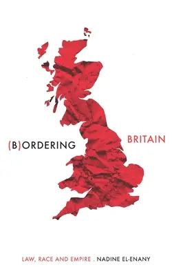 Granice Wielkiej Brytanii: Prawo, rasa i imperium - Bordering Britain: Law, Race and Empire