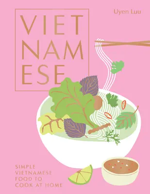 Wietnamski: proste wietnamskie jedzenie do gotowania w domu - Vietnamese: Simple Vietnamese Food to Cook at Home