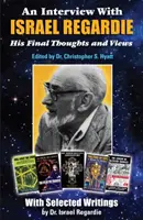 Wywiad z Israelem Regardie: Jego ostatnie myśli i poglądy (specjalny) - An Interview with Israel Regardie: His Final Thoughts and Views (Special)