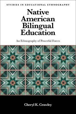 Dwujęzyczna edukacja rdzennych Amerykanów: Etnografia potężnych sił - Native American Bilingual Education: An Ethnography of Powerful Forces