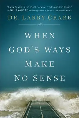 Kiedy Boże drogi nie mają sensu - When God's Ways Make No Sense