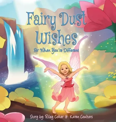 Życzenia wróżkowego pyłu: Gdy jesteś inny - Fairy Dust Wishes: For When You're Different