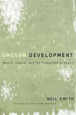 Nierównomierny rozwój: Natura, kapitał i produkcja przestrzeni - Uneven Development: Nature, Capital, and the Production of Space