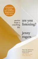 Czy słuchasz? - Opowieści z życia coacha - Are You Listening? - Stories from a Coaching Life