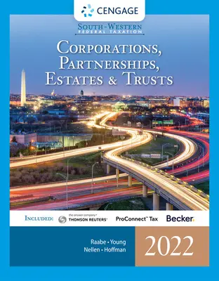 South-Western Federal Taxation 2022: Corporations, Partnerships, Estates and Trusts (Intuit Proconnect Tax Online & RIA Checkpoint, 1 Term Printed Acc) - South-Western Federal Taxation 2022: Corporations, Partnerships, Estates and Trusts (Intuit Proconnect Tax Online & RIA Checkpoint, 1 Term Printed Acc