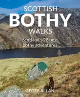 Scottish Bothy Walks: 28 spacerów do najlepszych szkockich Bothies - Scottish Bothy Walks: 28 Walks to Scotland's Best Bothies