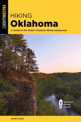 Wędrówki po Oklahomie: Przewodnik po najwspanialszych wędrówkach w stanie Oklahoma - Hiking Oklahoma: A Guide to the State's Greatest Hiking Adventures