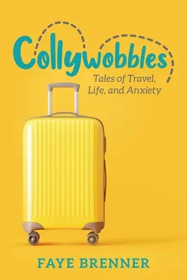 Collywobbles: Opowieści o podróżach, życiu i niepokoju - Collywobbles: Tales of Travel, Life, and Anxiety