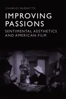 Improving Passions: Sentymentalna estetyka i amerykański film - Improving Passions: Sentimental Aesthetics and American Film