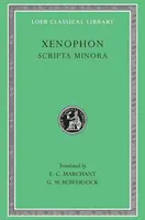 Ksenofont, tom 7: Scripta Minora i Konstytucja Ateńczyków - Xenophon, Volume 7: Scripta Minora and Constitution of the Athenians