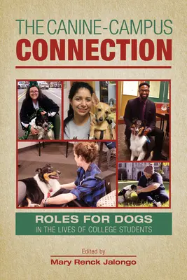 Połączenie między psem a kampusem: Role psów w życiu studentów szkół wyższych - The Canine-Campus Connection: Roles for Dogs in the Lives of College Students