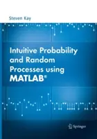 Intuicyjne prawdopodobieństwo i procesy losowe z wykorzystaniem Matlab(r) - Intuitive Probability and Random Processes Using Matlab(r)
