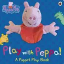 Świnka Peppa: Baw się ze Świnką Peppą - książeczka z pacynkami na rękę - Peppa Pig: Play with Peppa Hand Puppet Book