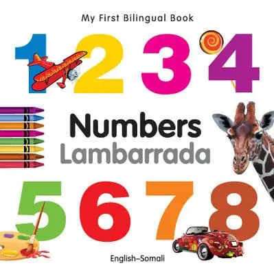 Moja pierwsza dwujęzyczna książka - liczby (angielski-somali) - My First Bilingual Book-Numbers (English-Somali)