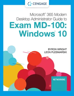 Microsoft 365 Modern Desktop Administrator Przewodnik do egzaminu MD-100: Windows 10 - Microsoft 365 Modern Desktop Administrator Guide to Exam MD-100: Windows 10