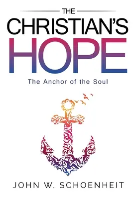 Nadzieja chrześcijanina - kotwica duszy - The Christian's Hope - The Anchor of the Soul