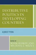 Polityka dystrybucji w krajach rozwijających się: Prawie wieprzowina - Distributive Politics in Developing Countries: Almost Pork