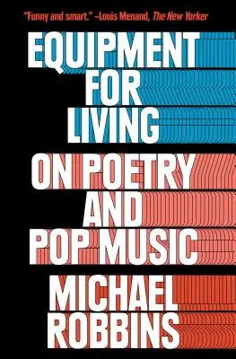 Sprzęt do życia: O poezji i muzyce pop - Equipment for Living: On Poetry and Pop Music