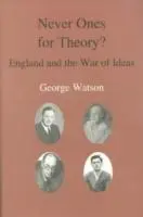 Nigdy dla teorii: Anglia i wojna idei - Never Ones for Theory: England and the War of Ideas