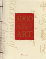 5000 lat chińskiej sztuki - 5,000 Years of Chinese Art