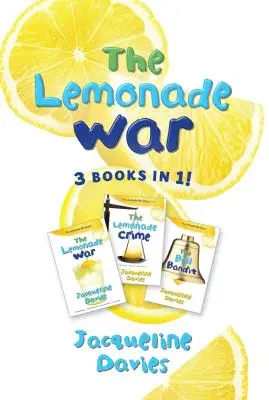 Wojna o lemoniadę Trzy książki w jednej: Wojna o lemoniadę, Zbrodnia o lemoniadę, Dzwoneczkowy bandyta - The Lemonade War Three Books in One: The Lemonade War, the Lemonade Crime, the Bell Bandit