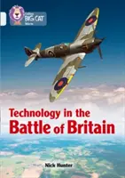 Collins Big Cat - Technologia w Bitwie o Anglię: Band 17/Diamond - Collins Big Cat - Technology in the Battle of Britain: Band 17/Diamond