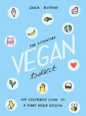 Niezbędny wegański zestaw narzędzi: Ilustrowany przewodnik po stylu życia opartym na roślinach - The Essential Vegan Toolkit: An Illustrated Guide to a Plant Based Lifestyle