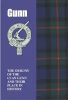 Gunn - Pochodzenie klanu Gunn i jego miejsce w historii - Gunn - The Origins of the Clan Gunn and Their Place in History