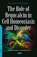 Rola regukalcyny w homeostazie i zaburzeniach komórek - Role of Regucalcin in Cell Homeostasis & Disorder