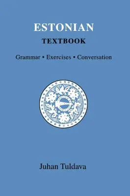 Estonian Textbook: Gramatyka, ćwiczenia, konwersacje - Estonian Textbook: Grammar, Exercises, Conversation