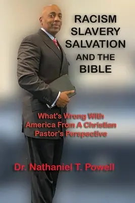 Rasizm, niewolnictwo, zbawienie i Biblia: Co jest nie tak z Ameryką z perspektywy chrześcijańskiego pastora? - Racism, Slavery, Salvation and the Bible: What's Wrong with America From A Christian Pastor's Perspective