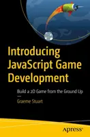 Wprowadzenie do tworzenia gier w JavaScript: Tworzenie gier 2D od podstaw - Introducing JavaScript Game Development: Build a 2D Game from the Ground Up