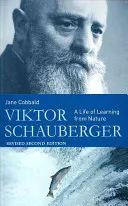 Viktor Schauberger: Życie w uczeniu się od natury - Viktor Schauberger: A Life of Learning from Nature