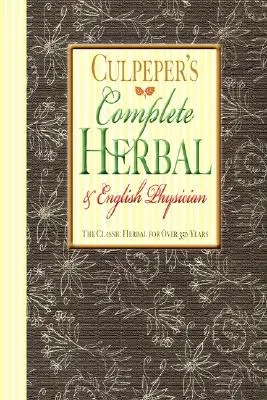 Culpeper's Complete Herbal & Angielski lekarz - Culpeper's Complete Herbal & English Physician