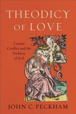 Teodycea miłości: Kosmiczny konflikt i problem zła - Theodicy of Love: Cosmic Conflict and the Problem of Evil