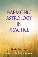 Astrologia harmoniczna w praktyce - Harmonic Astrology in Practice