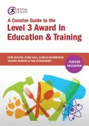 Zwięzły przewodnik po nagrodzie poziomu 3 w edukacji i szkoleniach - A Concise Guide to the Level 3 Award in Education and Training