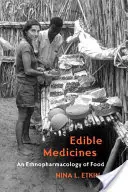 Jadalne lekarstwa: Etnofarmakologia żywności - Edible Medicines: An Ethnopharmacology of Food