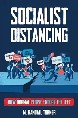 Socjalistyczny dystans: Jak normalni ludzie znoszą lewicę - Socialist Distancing: How Normal People Endure the Left