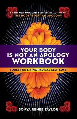 Your Body Is Not an Apology Workbook: Narzędzia do życia w radykalnej miłości do samego siebie - Your Body Is Not an Apology Workbook: Tools for Living Radical Self-Love