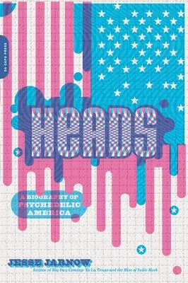 Heads: Biografia psychodelicznej Ameryki - Heads: A Biography of Psychedelic America