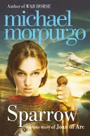 Sparrow - Historia Joanny z ARC - Sparrow - The Story of Joan of ARC