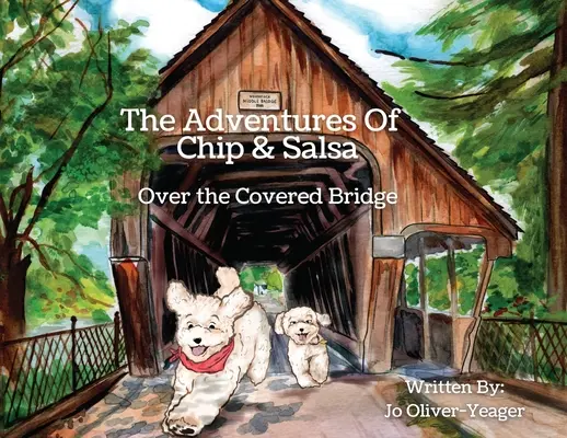 Przygody Chipa i Salsy: Przez kryty most - The Adventures of Chip and Salsa: Over The Covered Bridge