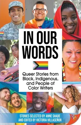 In Our Words: Historie queer od czarnoskórych, rdzennych i kolorowych pisarzy - In Our Words: Queer Stories from Black, Indigenous, and People of Color Writers