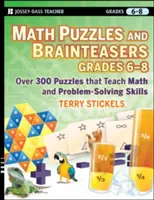 Zagadki matematyczne i łamigłówki, klasy 6-8: ponad 300 łamigłówek, które uczą matematyki i rozwiązywania problemów - Math Puzzles and Brainteasers, Grades 6-8: Over 300 Puzzles That Teach Math and Problem-Solving Skills