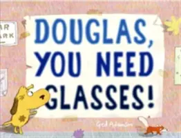 Douglas, potrzebujesz okularów! - Douglas, You Need Glasses!