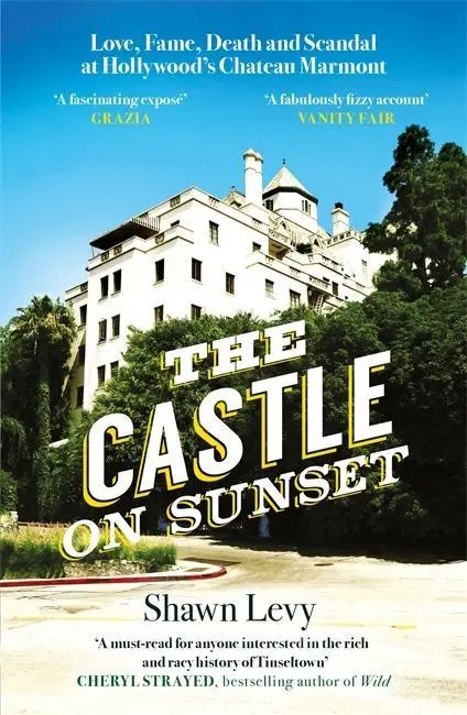 Castle on Sunset - Miłość, sława, śmierć i skandal w hollywoodzkim Chateau Marmont - Castle on Sunset - Love, Fame, Death and Scandal at Hollywood's Chateau Marmont