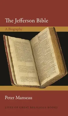 Biblia Jeffersona: Biografia - The Jefferson Bible: A Biography