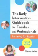 Poradnik wczesnej interwencji dla rodzin i profesjonalistów: Partnerstwo dla sukcesu - The Early Intervention Guidebook for Families and Professionals: Partnering for Success